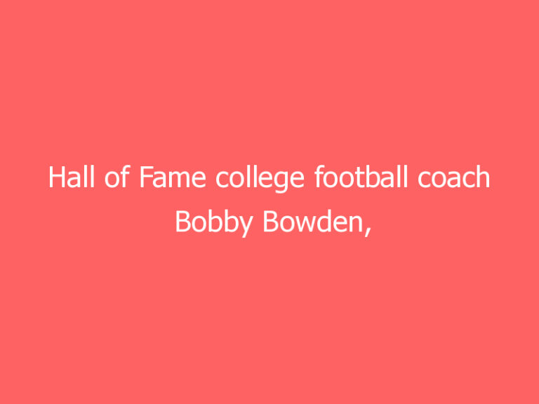 Hall of Fame college football coach Bobby Bowden, who won two national titles at Florida State, has died at 91