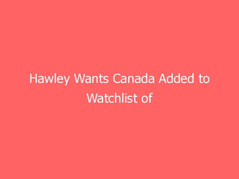 Hawley Wants Canada Added to Watchlist of Religious Freedom Violators for Pastor Arrests