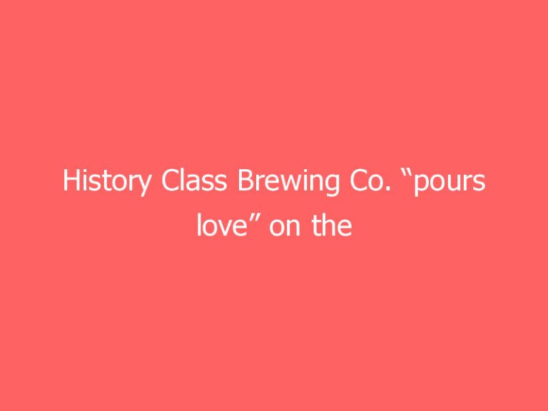 History Class Brewing Co. “pours love” on the Science and Discovery Center of Northwest Florida