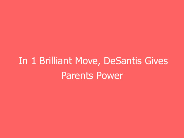 In 1 Brilliant Move, DeSantis Gives Parents Power to Punish Hyper-Mask Schools