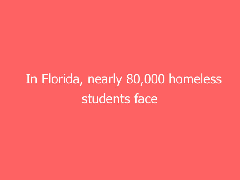 In Florida, nearly 80,000 homeless students face unique challenges