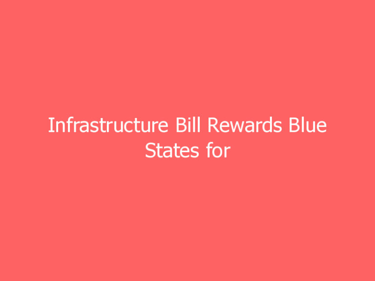 Infrastructure Bill Rewards Blue States for Driving Up Immigration to U.S.