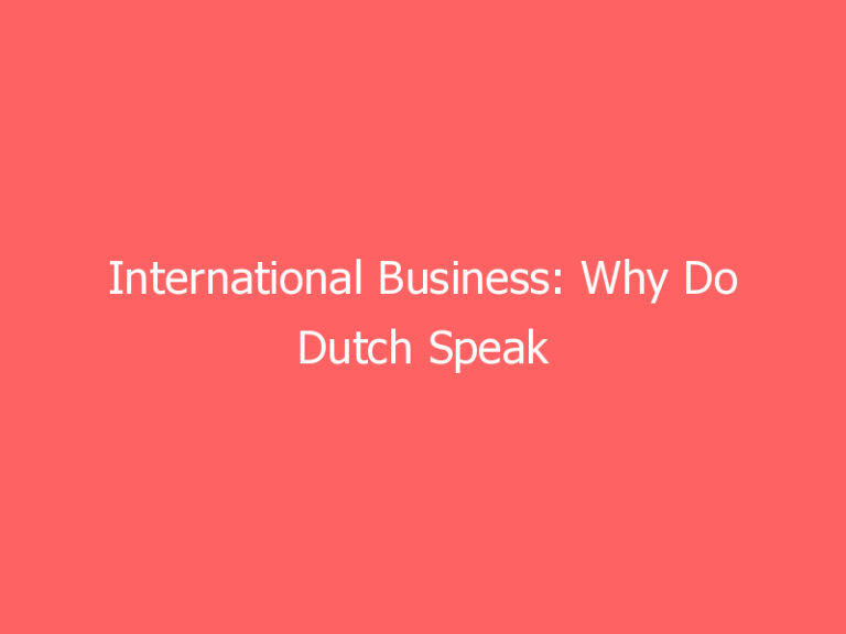 International Business: Why Do Dutch Speak English So Well?