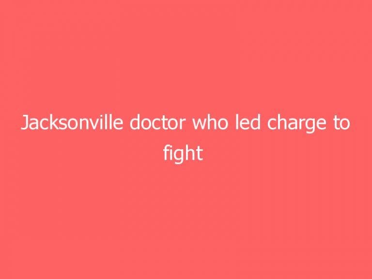 Jacksonville doctor who led charge to fight  COVID-19 pandemic in northeast Florida will be laid to rest Saturday
