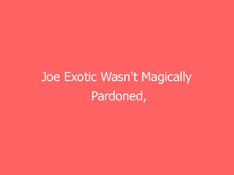 Joe Exotic Wasn’t Magically Pardoned, Impersonator on the Loose