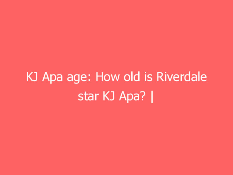 KJ Apa age: How old is Riverdale star KJ Apa? | Celebrity News | Showbiz & TV
