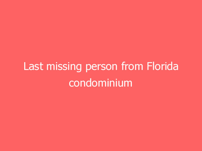 Last missing person from Florida condominium collapse identified