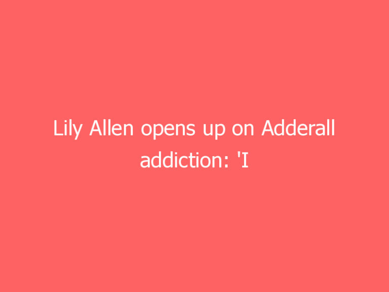 Lily Allen opens up on Adderall addiction: ‘I felt invincible’