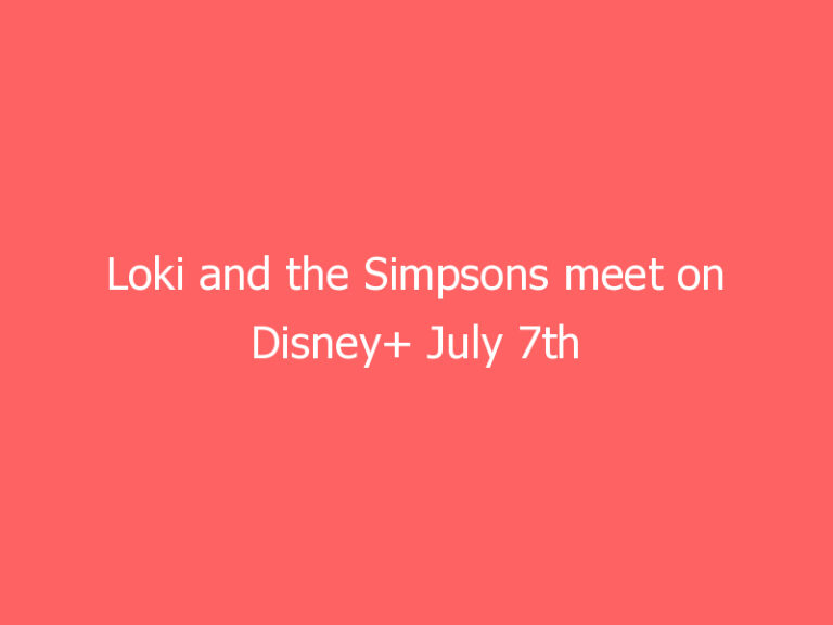Loki and the Simpsons meet on Disney+ July 7th