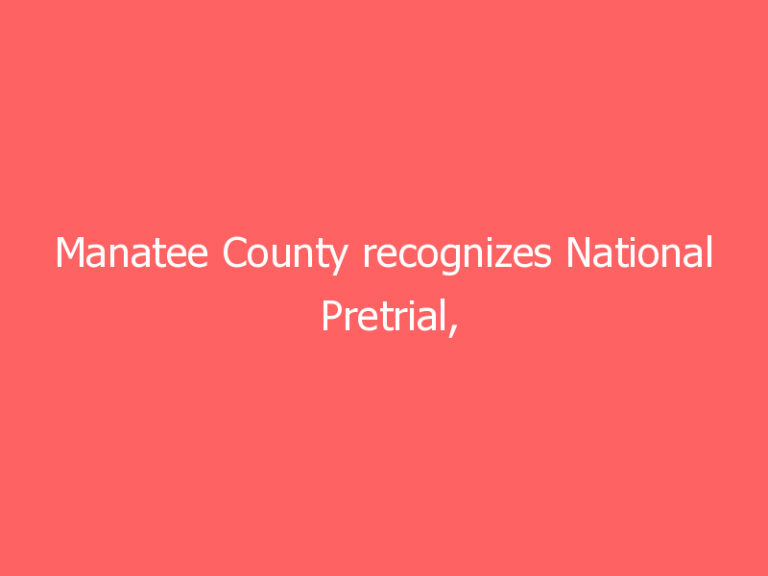 Manatee County recognizes National Pretrial, Probation and Parole Supervision Week, July 18-24
