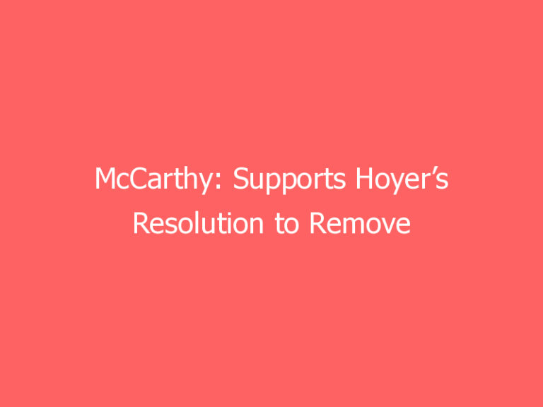 McCarthy: Supports Hoyer’s Resolution to Remove Statues of Confederate Era Democrats