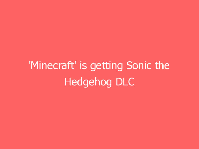 ‘Minecraft’ is getting Sonic the Hedgehog DLC