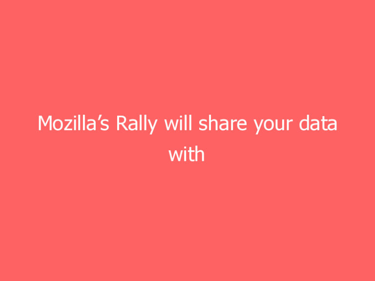 Mozilla’s Rally will share your data with scientists instead of advertisers