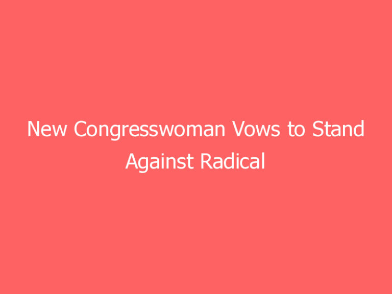 New Congresswoman Vows to Stand Against Radical Agenda of Leftist ‘Squad’