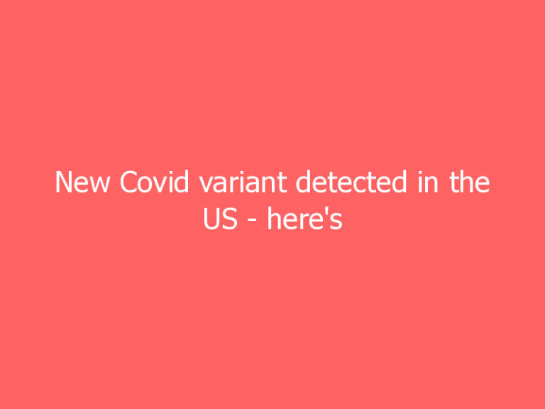 New Covid variant detected in the US – here’s what you need to know