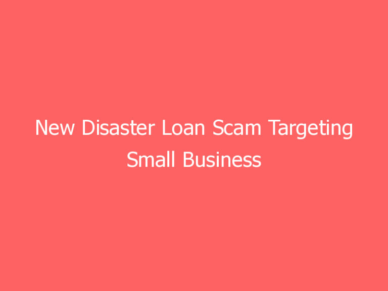 New Disaster Loan Scam Targeting Small Business