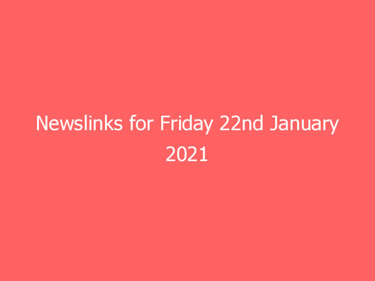 Newslinks for Friday 22nd January 2021