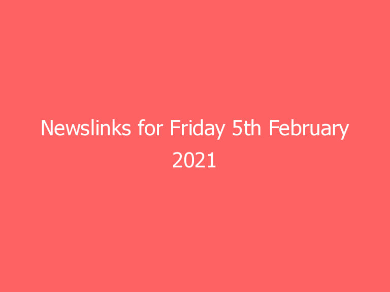 Newslinks for Friday 5th February 2021