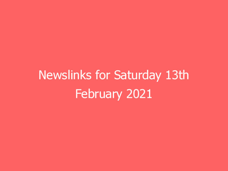 Newslinks for Saturday 13th February 2021