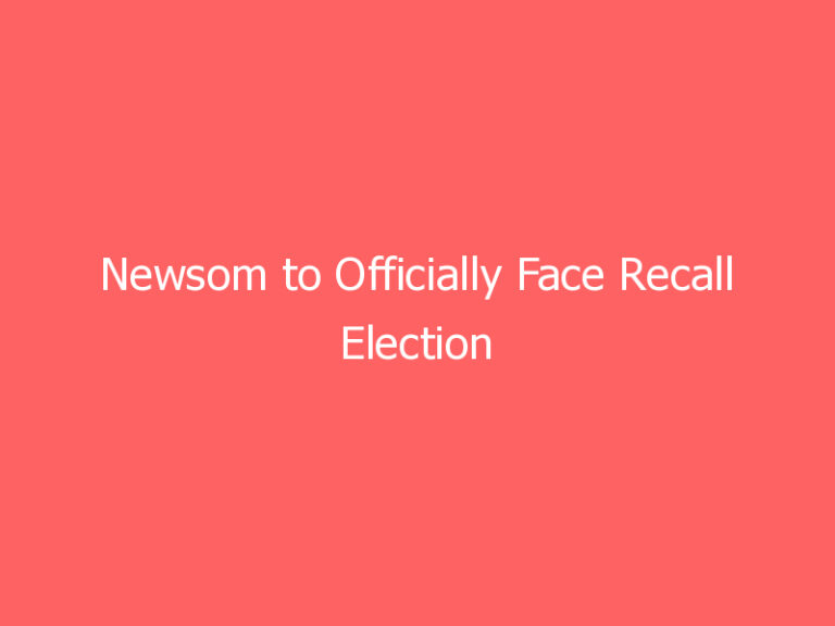 Newsom to Officially Face Recall Election