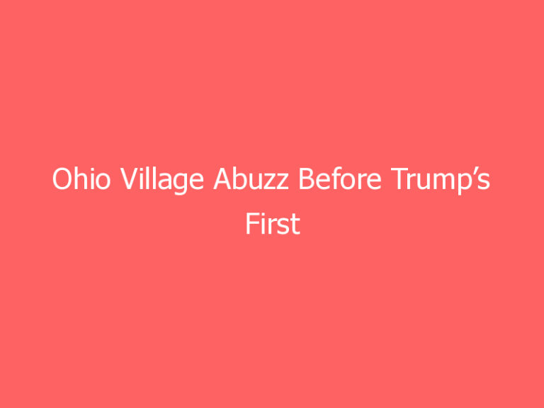 Ohio Village Abuzz Before Trump’s First Post-Presidential Rally