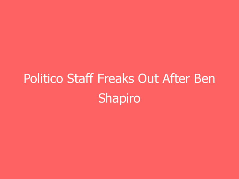 Politico Staff Freaks Out After Ben Shapiro Authors Playbook