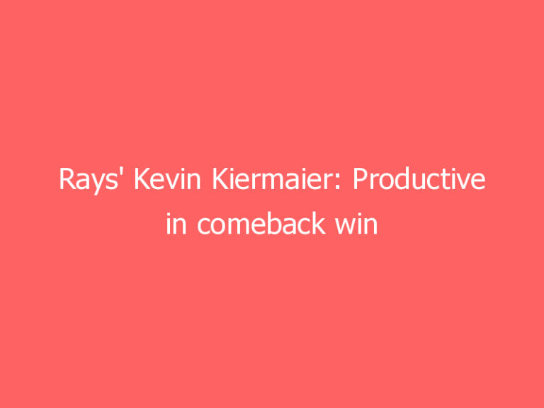 Rays’ Kevin Kiermaier: Productive in comeback win
