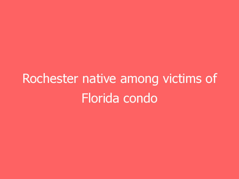 Rochester native among victims of Florida condo collapse