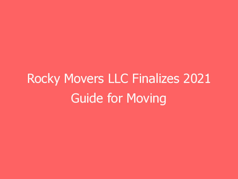Rocky Movers LLC Finalizes 2021 Guide for Moving to Florida
