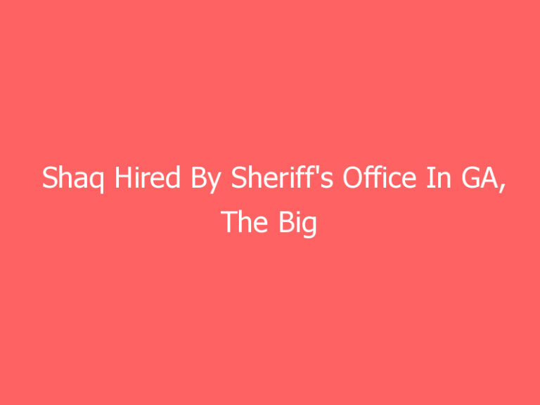 Shaq Hired By Sheriff’s Office In GA, The Big Community Relations Director!