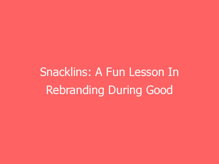 Snacklins: A Fun Lesson In Rebranding During Good Times (Just Ask Mark Cuban Or Rachel Ray…)