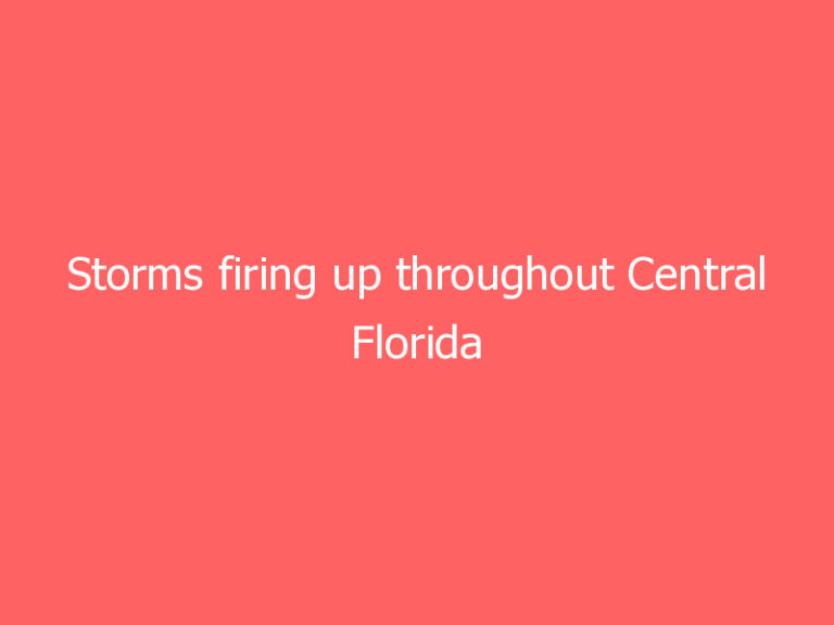 Storms firing up throughout Central Florida