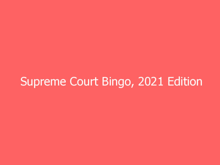 Supreme Court Bingo, 2021 Edition