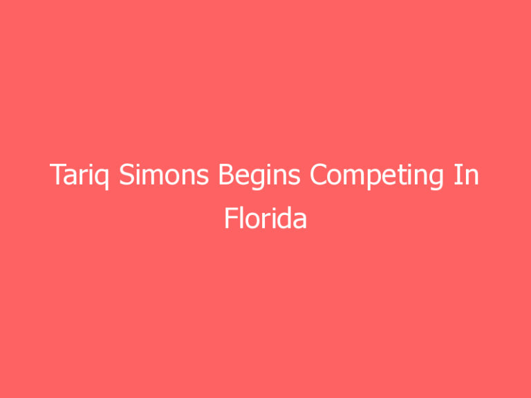 Tariq Simons Begins Competing In Florida