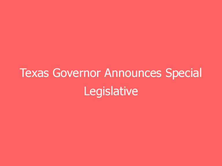 Texas Governor Announces Special Legislative Session on Voting and Critical Race Theory Bills