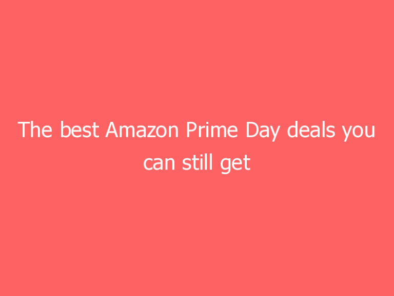 The best Amazon Prime Day deals you can still get today