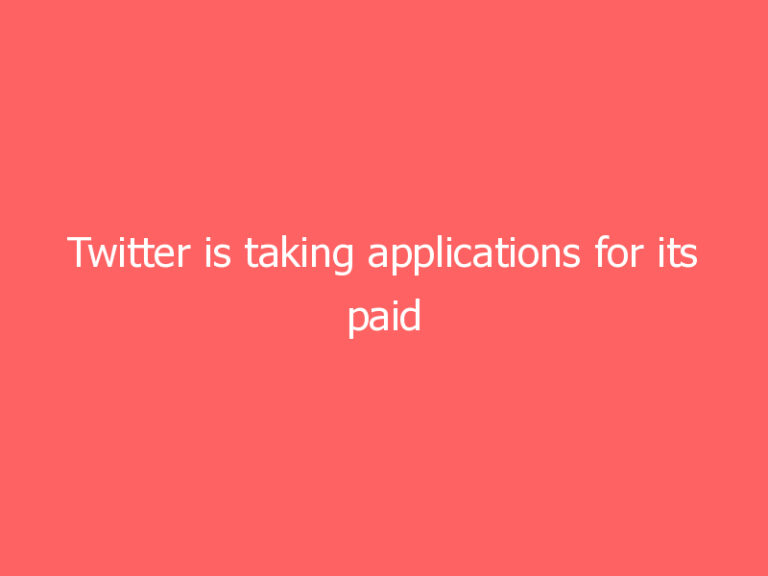 Twitter is taking applications for its paid ‘Super Follows’ subscriptions