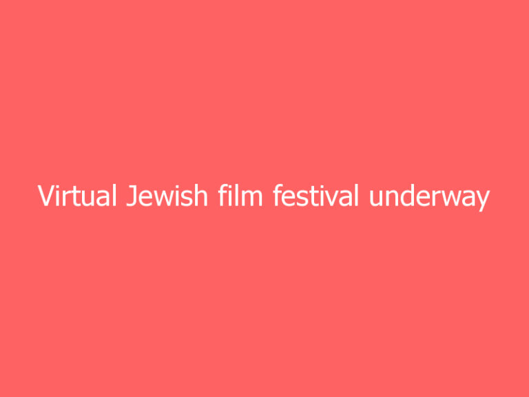 Virtual Jewish film festival underway