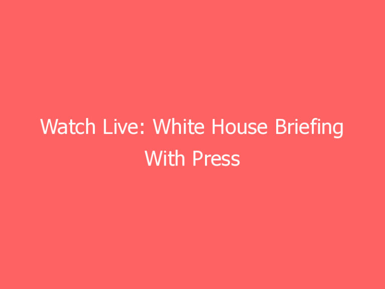 Watch Live: White House Briefing With Press Secretary Jen Psaki