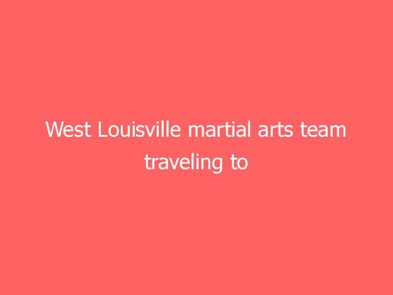 West Louisville martial arts team traveling to Florida to compete in international competition