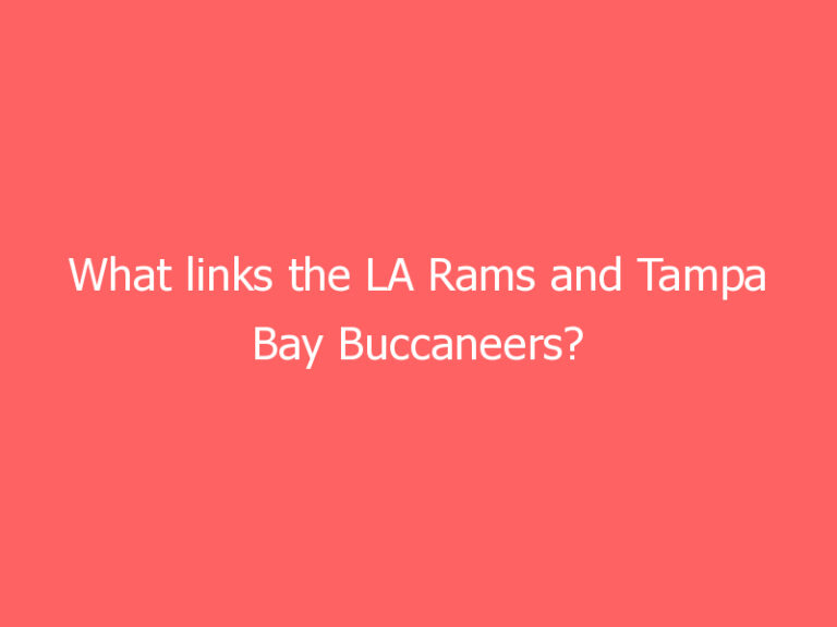 What links the LA Rams and Tampa Bay Buccaneers? The Weekend quiz