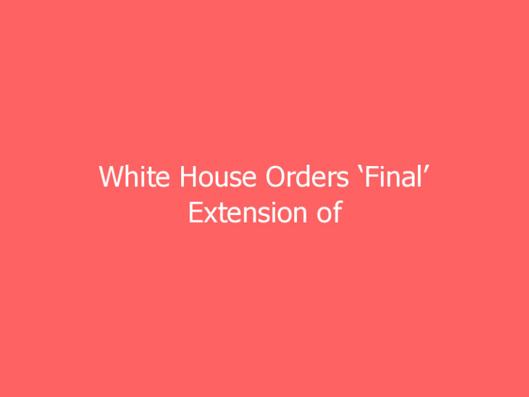 White House Orders ‘Final’ Extension of COVID-19 Eviction Moratorium