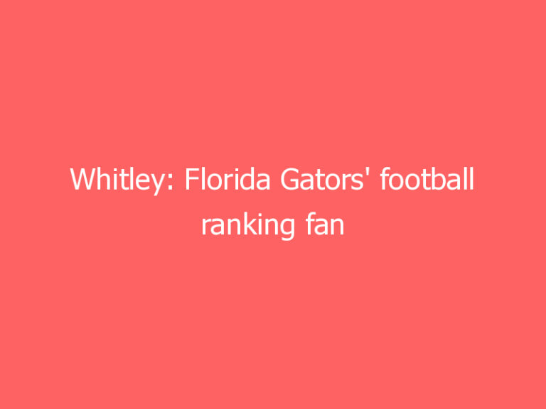 Whitley: Florida Gators’ football ranking fan reaction is a blessed sign