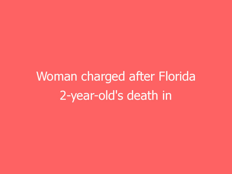 Woman charged after Florida 2-year-old’s death in hot car