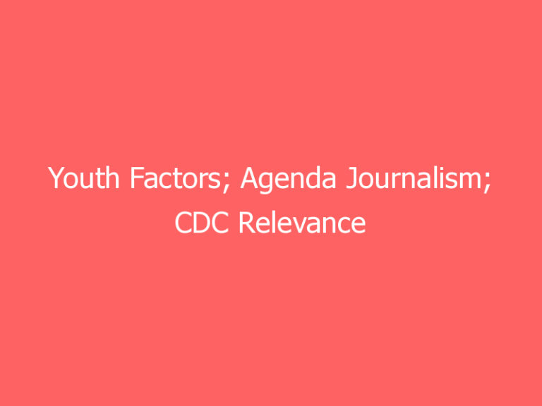 Youth Factors; Agenda Journalism; CDC Relevance