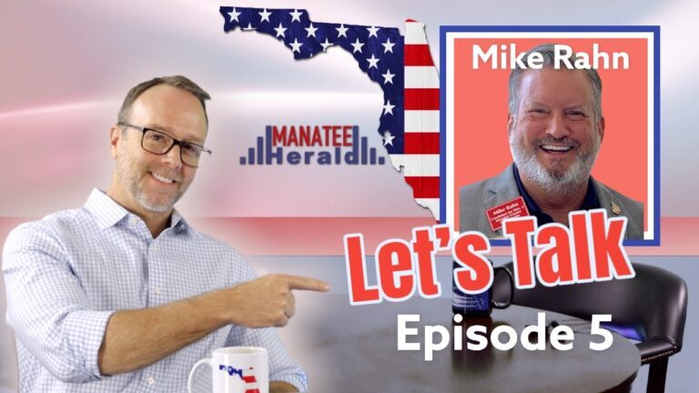 Let’s Talk with Mike Rahn, Candidate, Manatee Board of County Commissioners, District 4.