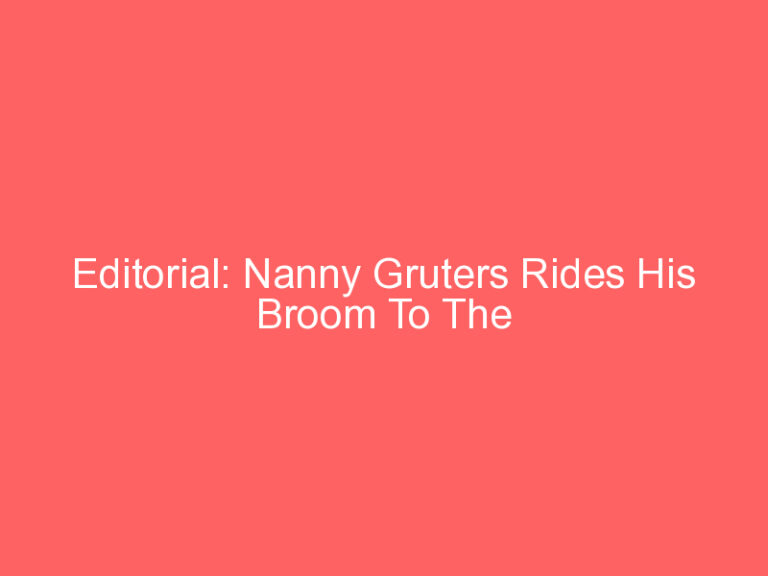 Editorial: Nanny Gruters Rides His Broom To The Beaches